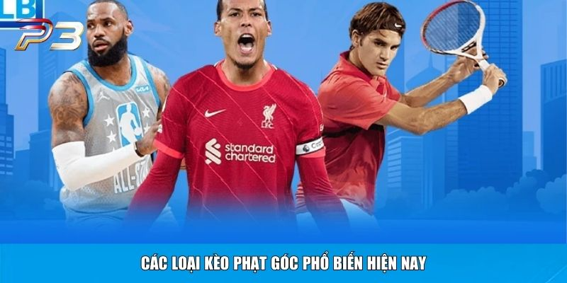 Các loại kèo phạt góc phổ biến hiện nay
