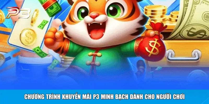 Chương trình khuyến mãi P3 minh bạch dành cho người chơi