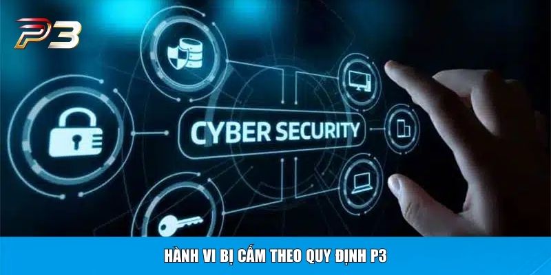 Hành vi bị cấm theo quy định P3