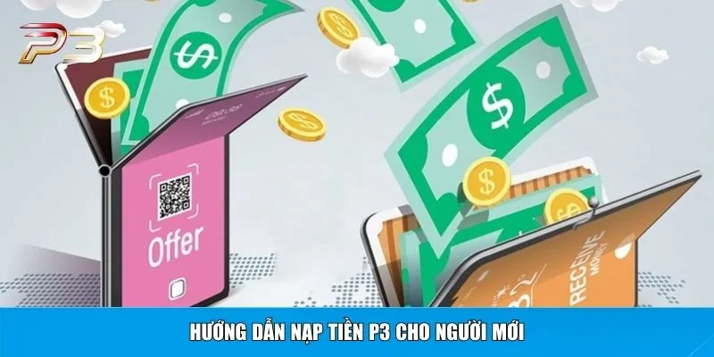 Hướng dẫn nạp tiền P3 cho người mới