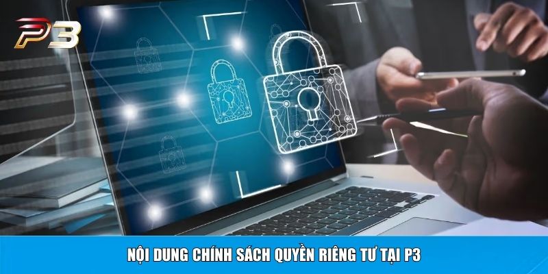 Nội dung chính sách quyền riêng tư tại P3