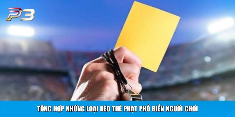 Tổng hợp những loại kèo thẻ phạt phổ biến người chơi